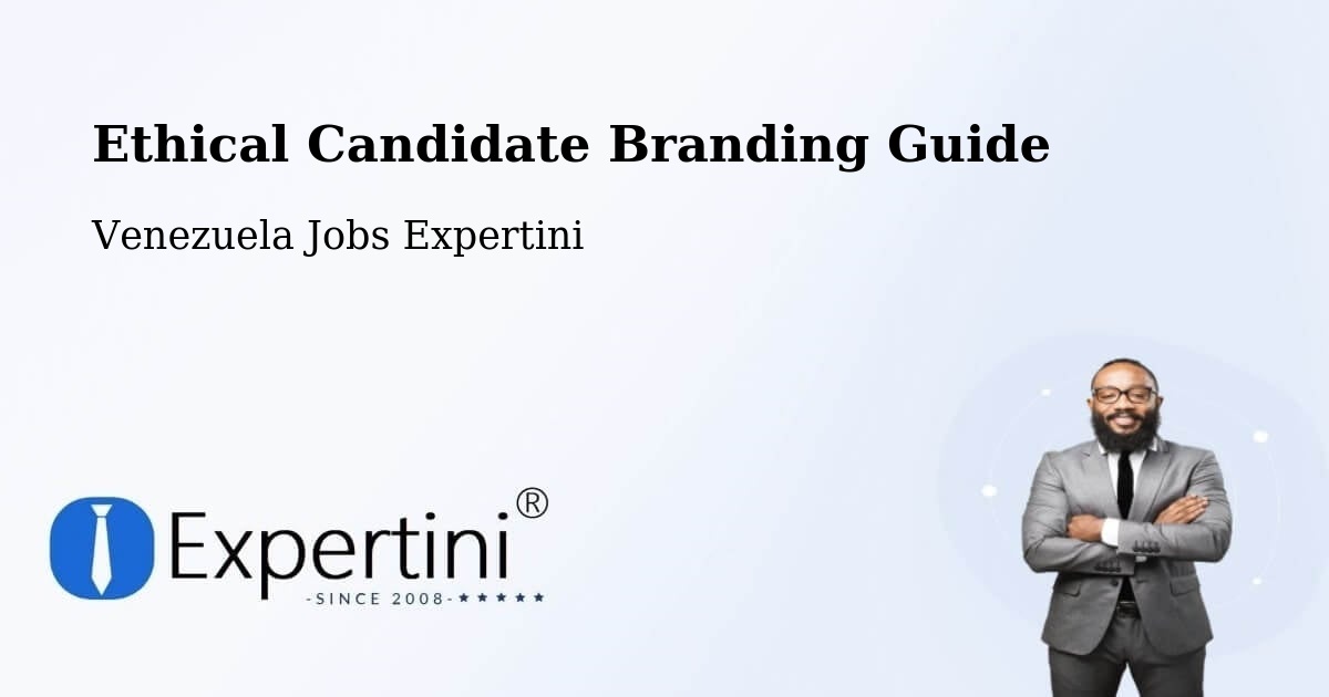 Ethical Candidate Branding Guide - Venezuela Jobs Expertini