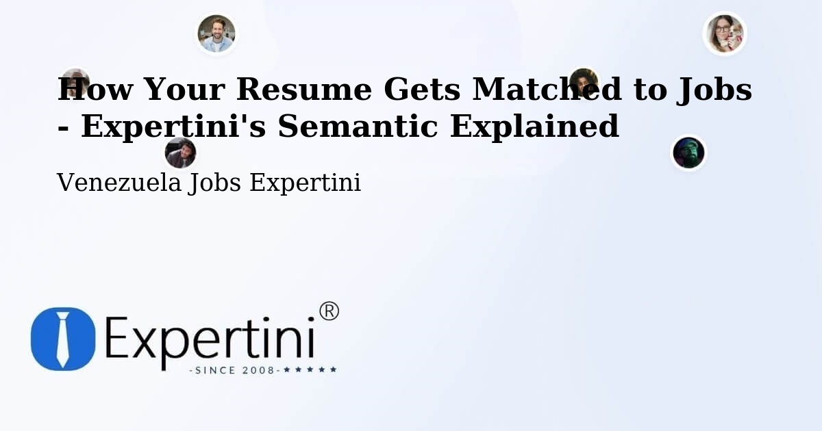 How Your Resume Gets Matched to Jobs - Expertini's Semantic Explained - Venezuela Jobs Expertini